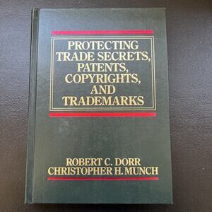 Protecting Trade Secrets Patents Copyrights & Trademarks Hardcover Dorr Munch